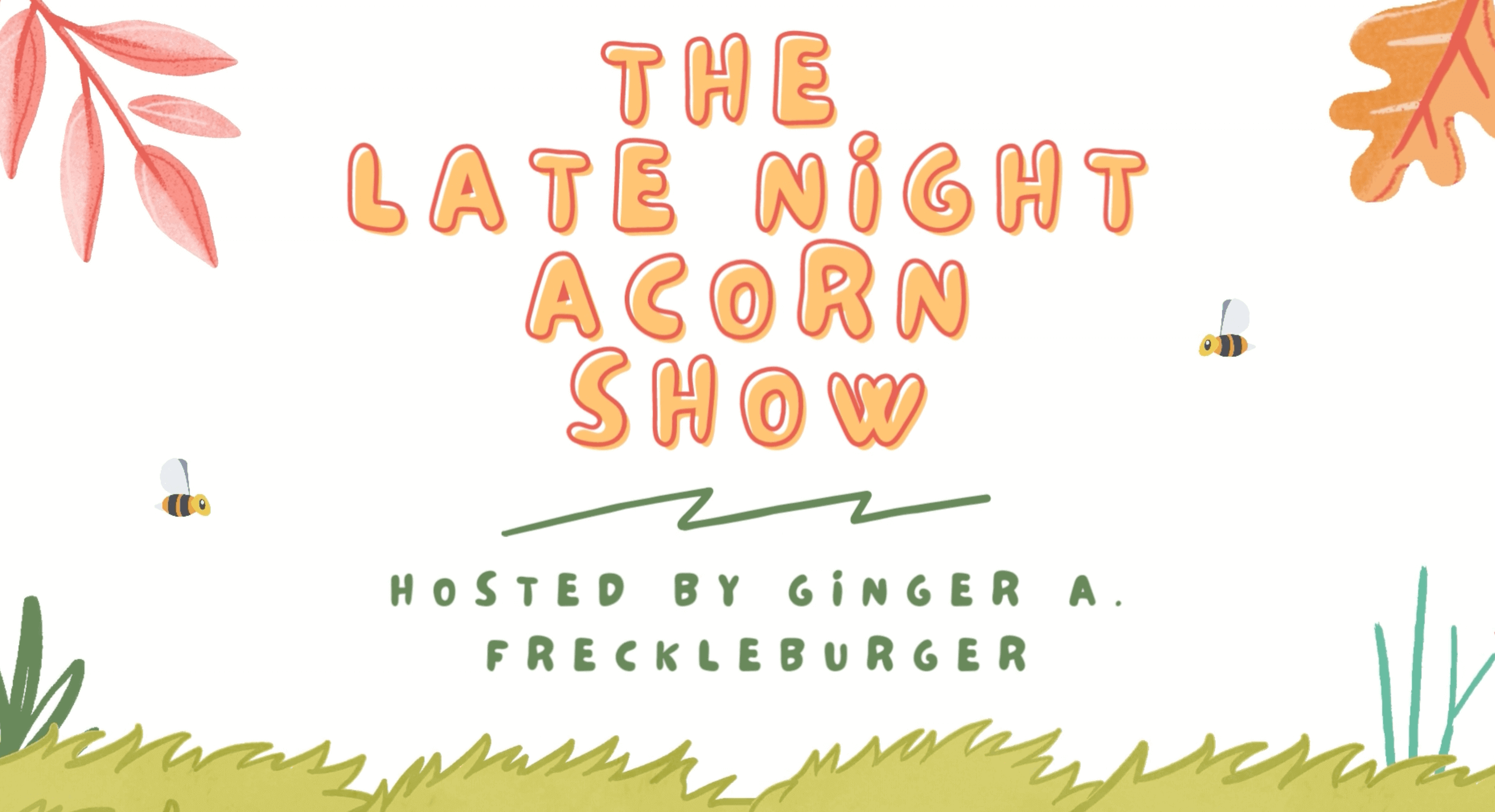 Late night Acorn Show TINY1