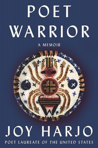 Poet Warrior Joy Harjo